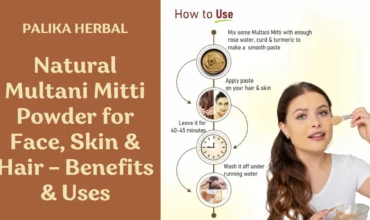 Natural Multani Mitti Powder for Face, Skin & Hair – Benefits & Uses